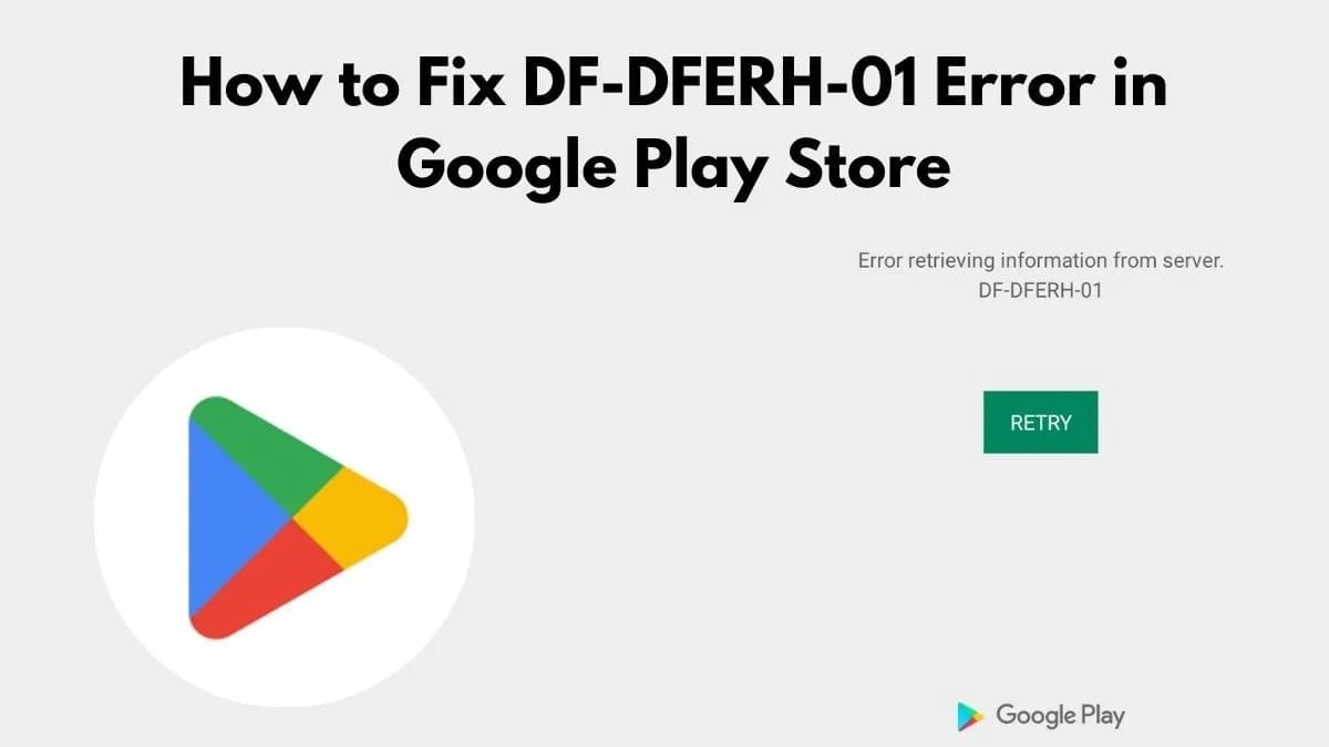 Google Play Store Error Code DF-DFERH-01