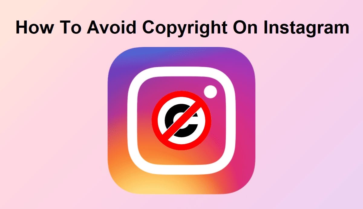 How To Avoid Copyright On Instagram