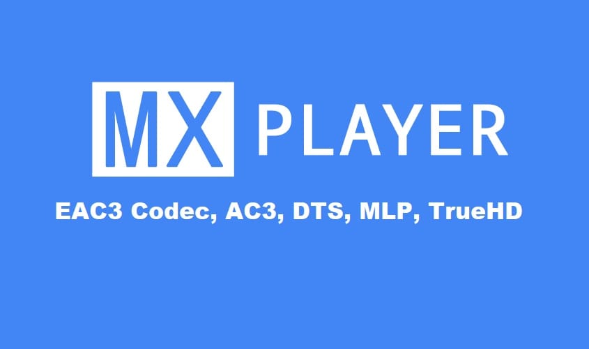 Download MX Player AIO ZIP - EAC3 Codec, AC3, DTS, MLP