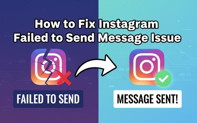 How to Fix Instagram Failed to Send Message Issue